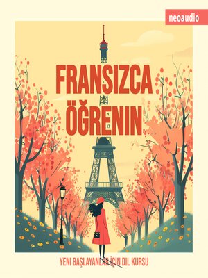cover image of Yeni başlayanlar için dil kursları, Fransızca öğrenin (Kısaltılmamış)